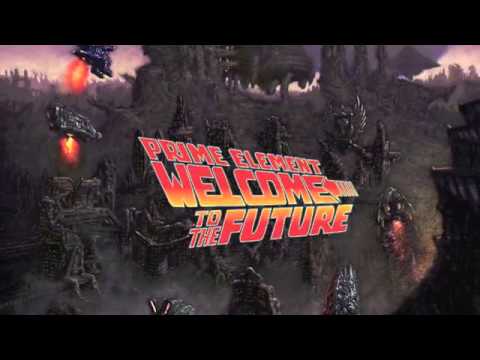PRIME ELEMENT - WELCOME TO THE FUTURE 5. 