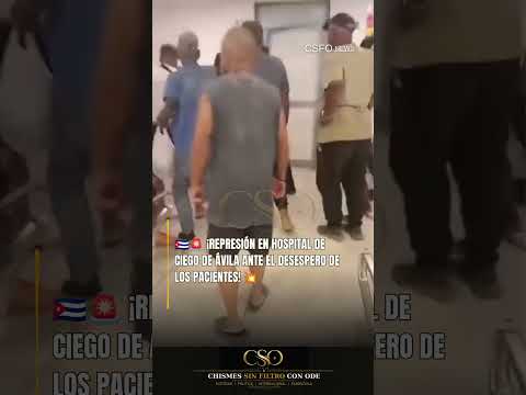 🇨🇺🚨 ¡REPRESIÓN EN HOSPITAL DE CIEGO DE ÁVILA ANTE EL DESESPERO DE LOS PACIENTES! 💥