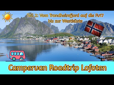Roadtrip Lofoten 8/2021: 2. Die Anfahrt über die Fv17. Tag5: vom Trondheimfjord z. Küste bei Bindal
