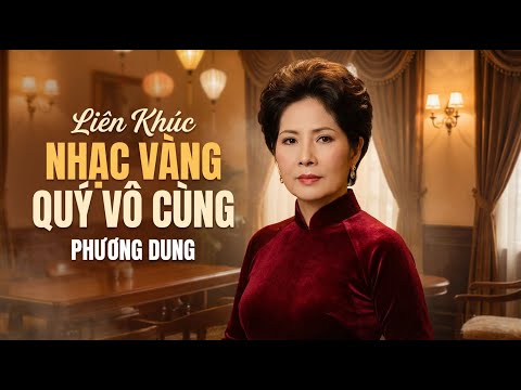 Danh Ca Phương Dung – Nhạc Vàng Hải Ngoại Bất Hủ, Những Ca Khúc Nghe Là Thấm Đẫm Cảm Xúc