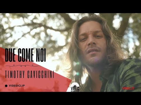 Timothy Cavicchini - Due come noi (official video)