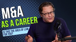 M&A Attorney Reality Check: The Good, Bad, and Demanding