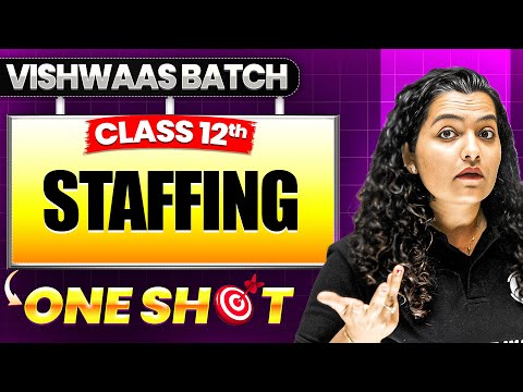 Staffing Class 12th | Class 12th Business Studies One Shot🎯| Chapter 6 BST | Vishwaas Batch