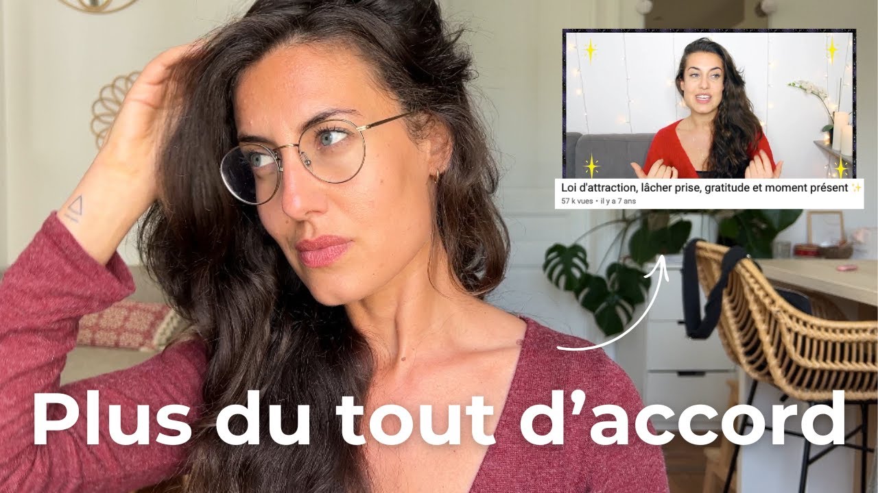 La loi de l'attraction et ses dérives ⎪pourquoi je ne suis plus du tout d'accord avec ma vidéo