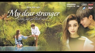 MLee - My Dear Stranger (Cuộc Gặp Gỡ Định Mệnh) - ShortFilm