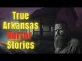 3 True Arkansas Horror Stories You Ve Never Heard
