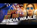 Official: India Waale Full AUDIO Song | Happy New Year | Shahrukh Khan, Deepika Padukone