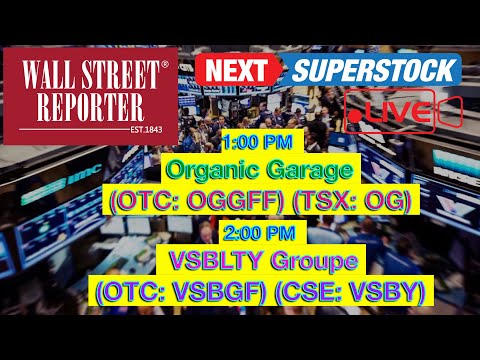 NEXT SUPER STOCK: Organic Garage (OTC: OGGFF) - VSBLTY Groupe (OTC: VSBGF)