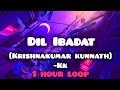 1 HOur Loop Of Dil Ibadat By Kk Emraan Hashmi Pritam Original Audio Song