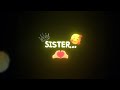 sister status video | sister song status | sister ringtone | sister Birthday song | sister love