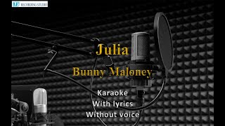 Bunny Maloney - Julia with lyrics - Karaoke(without voice)