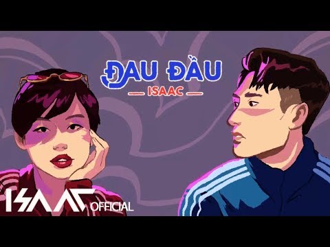 Đau Đầu | Isaac | Animation Lyrics