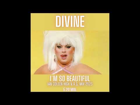 DIVINE - I`M SO BEAUTIFUL ( Ian Coleen High N.R.G. Mix 2023 )