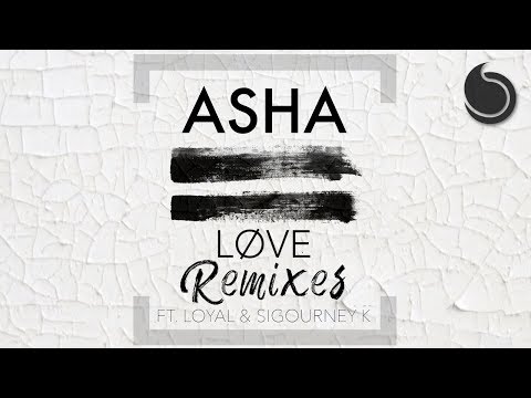 Asha Ft. Loyal & Sigourney K - Løve (NjustN Remix)