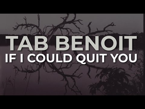 Tab Benoit - If I Could Quit You (Official Audio)