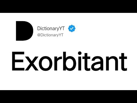 Exorbitant Meaning in English