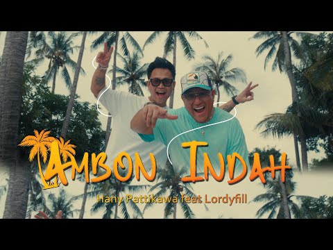 AMBON INDAH - Hany Pattikawa Feat Lordyfill Wijaya ( Official Music Video )