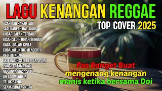 Download lagu USAH KAU HARAP LAGI - LAGU KENANGAN VERSI REGGAE 🌴 COVER NOSTALGIA INDONESIA TERBAIK BUAT SANTAI mp3