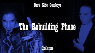 Dark Side Cowboys - Disclosure - Outro, Act 3 - The Rebuilding Phase