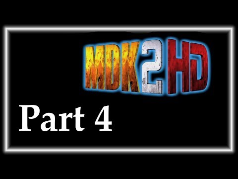 ABSENT FRIENDS - MDK2 HD Part 4 - Let's Play, Gameplay, Walkthrough