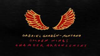 Gabriel Garzón-Montano - Golden Wings (Chamber Arrangement)