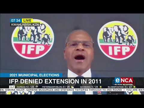 2021 Municipal elections IFP denied extension in 2011