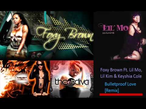 Foxy Brown Ft. Lil Mo, Lil Kim & Keyshia Cole - Bulletproof Love (Remix)