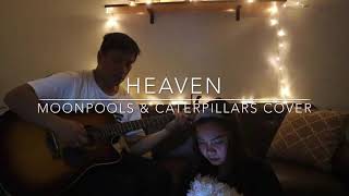 HEAVEN (Moonpools &amp; Caterpillars Cover)