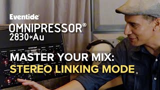 Video thumbnail for Omnipressor® 2830*Au Tips: Master Your Mix with Stereo Linking Mode by Eventide Audio
