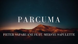 Download lagu Parcuma -Pieter Saparuane feat Mersye Sapulette (Lirik) mp3