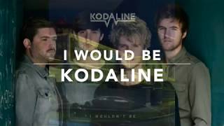 Kodaline - I Wouldn&#39;t Be EP