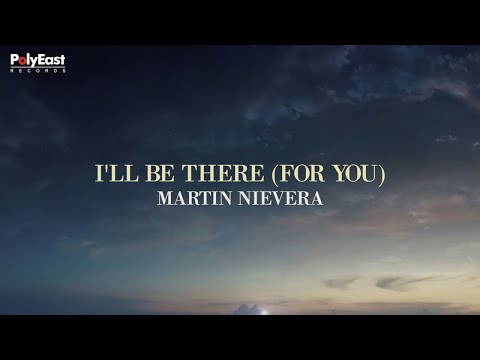 Martin Nievera - I'll Be There (For You) - (Official Lyric Video)