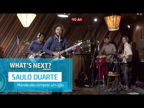 Saulo Duarte "Manda ela comprar um iglu"