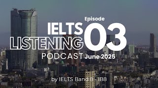 IELTS Listening Podcast Tháng 6 Số 3 | Luyện Nghe tiếng Anh thụ động | IELTS Test & ASMR | #ib8