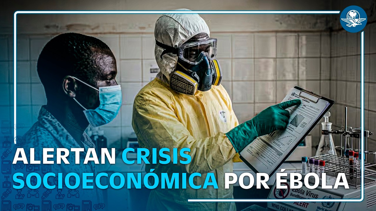 Ébola en África: ONU advierte crisis económica que costaría miles de millones