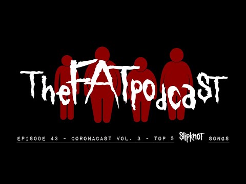Episode 43 - The CoronaCast Vol. 3 - Top 5 Slipknot Songs