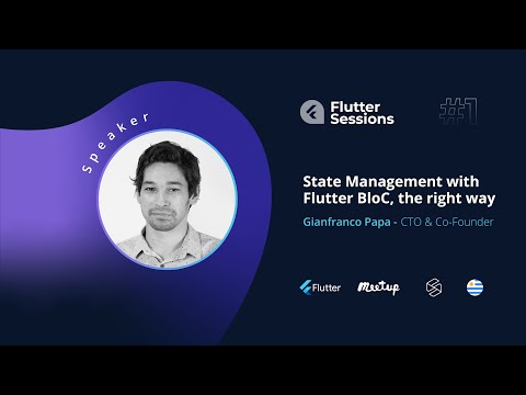 Flutter Sessions #1: State Management with Flutter BloC, the right way by Gianfranco Papa