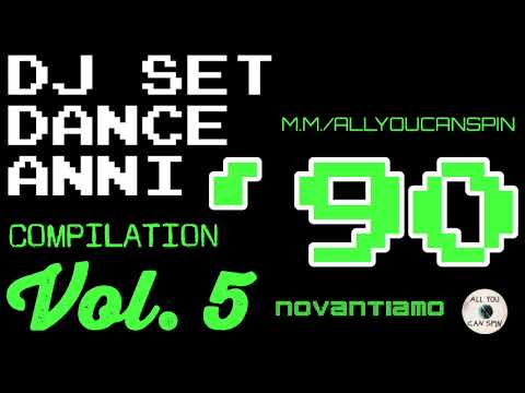 Dance Hits of the 90s Vol. 5 - DANCE ANNI '90 Vol 5 Dj Set - Dance Años 90 - Dance Compilation
