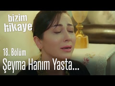 Şeyma hanım yasta... - Bizim Hikaye 18. Bölüm