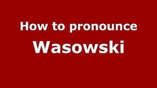 How to pronounce Wasowski