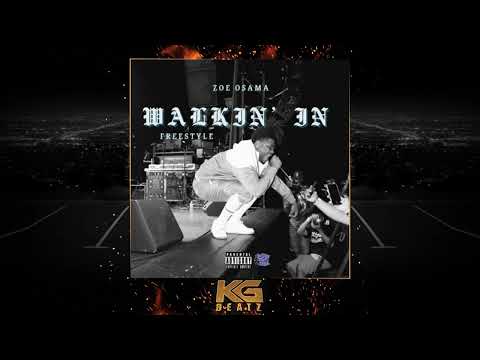 Zoe Osama - Walkin In [Freestyle]