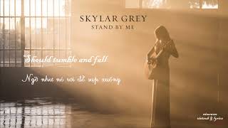Skylar Grey - Stand By Me (Vietsub &amp; Lyrics)