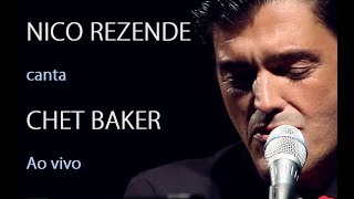 02 - Nico Rezende Canta Chet Baker - My Funny Valentine