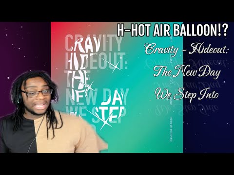 CRAVITY (크래비티)-HIDEOUT: THE NEW DAY WE STEP INTO First Listen pt2| HOT AIR BALLOON/Sunrise/Breathing