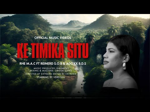 Rhe M.A.C - Ke Timika Situ feat. Reinerd S.O.B & Adoxx B.D.S (Official Music Video)