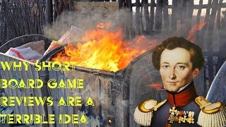 Why short board game reviews are a terrible idea