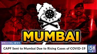 CAPF Sent to Mumbai Due to Rising Cases of COVID-19
