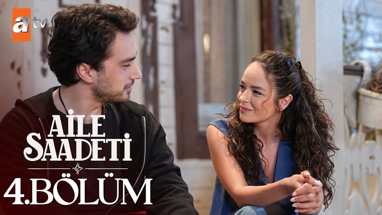 Aile Saadeti 4. Bölüm Full izle