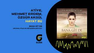 Mehmet Erdem - Hayat Bu (Bana Git De Orijinal Film Müzikleri- OST)