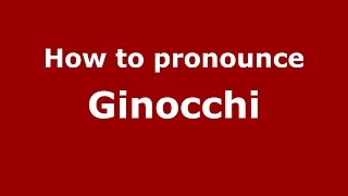 How to pronounce Ginocchi
